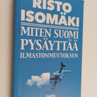 Risto Isomäki : Miten Suomi pysäyttää ilmastonmuutoksen - pikkukuva 1