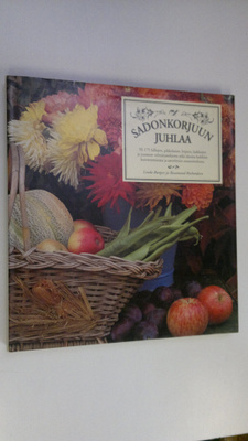 Linda Burgess : Sadonkorjuun juhlaa : yli 175 hillojen, p...