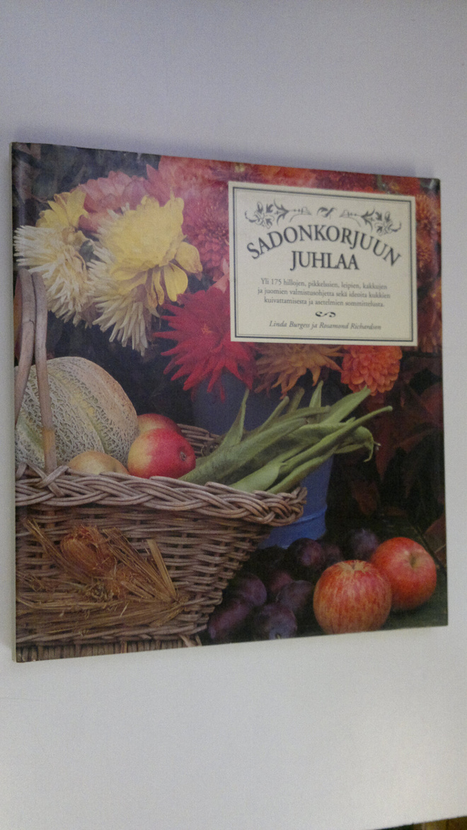 Linda Burgess : Sadonkorjuun juhlaa : yli 175 hillojen, p...