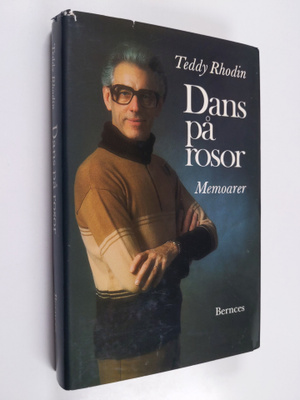 Teddy Rhodin : Dans på rosor : mitt liv med operabaletten