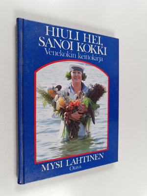 Mysi Lahtinen : Hiuli hei, sanoi kokki : venekokin keitto...