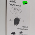 Minä vanhana : lasten ja nuorten ajatuksia vanhuudesta - pikkukuva 1