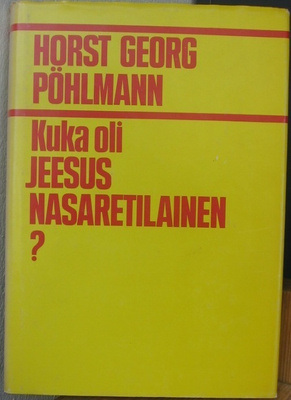 Horst Georg Pöhlmann: Kuka oli Jeesus Nasaretilainen?
