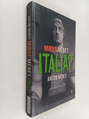 Anton Monti : Minne menet, Italia?
