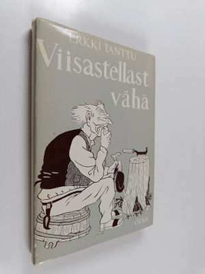 Erkki Tanttu : Viisastellast vähä : suomalaisia sananpars...