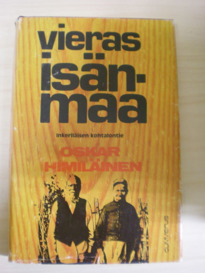 Oskar Himiläinen: Vieras isänmaa - Inkeriläisen kohtalontie