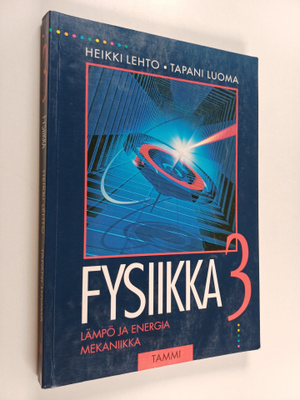 Heikki Lehto ym. : Fysiikka 3 : Lämpö ja energia ; Mekani...