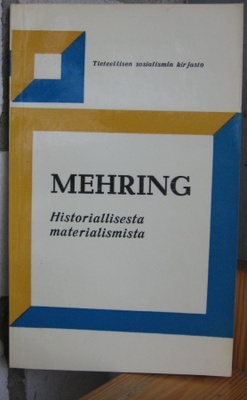 Franz Mehring: Historiallisesta materialismista. 111 s.