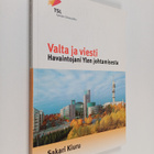 Sakari Kiuru : Valta ja viesti : havaintojani Ylen johtam... - pikkukuva 1