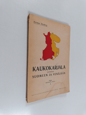Herman Stenberg : Kaukokarjala suhteissaan Suomeen ja Ven...