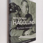 Eeva-Kaisa Ahtiainen : Woldemar Hägglund : Kollaan kenraali - pikkukuva 1
