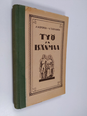 Viljo Tarkiainen ym. : Työ ja isänmaa : yläkansakoulun II...