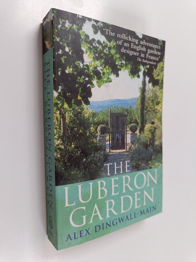 Alex Dingwall-Main : The Luberon garden : a Provencal sto...