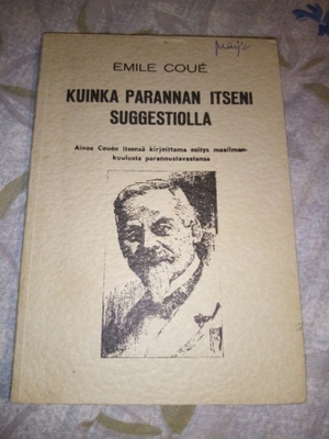 Coue : Kuinka parannan itseni suggestiolla ( EIPK ! )