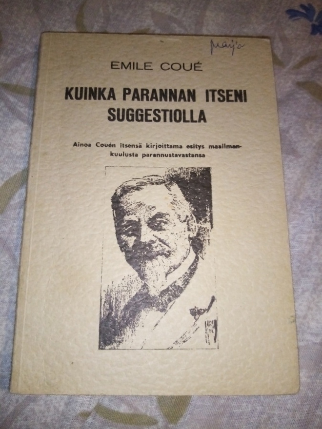 Coue : Kuinka parannan itseni suggestiolla ( EIPK ! )