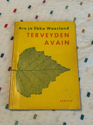 ARE JA EBBA WAERLAND: TERVEYDEN AVAIN (1. PAINOS)