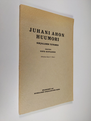 Unto Kupiainen : Juhani Ahon huumori : kirjallinen tutkim...