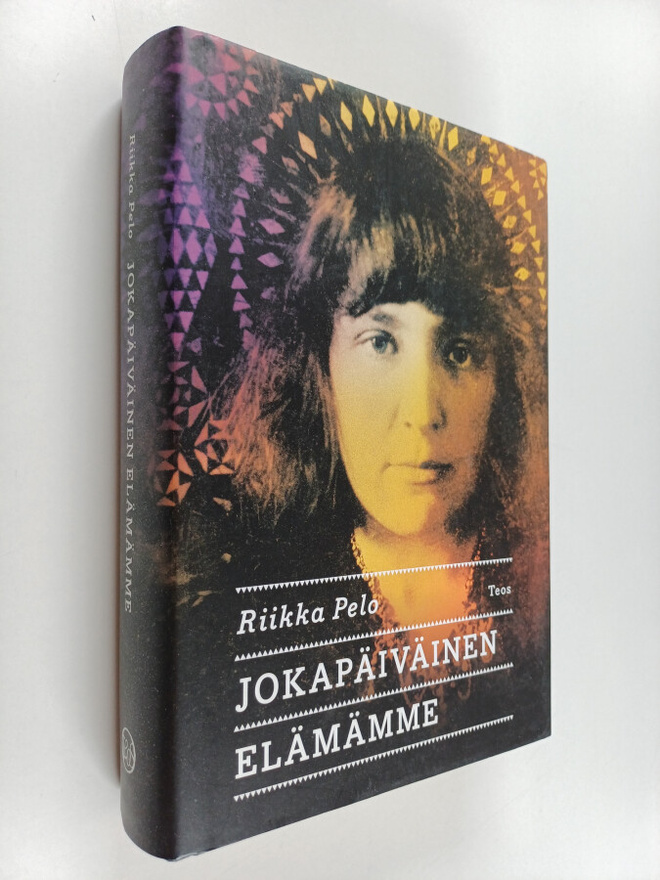Riikka Pelo : Jokapäiväinen elämämme