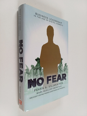 Pekka A. Viljakainen : No fear : business leadership in t...