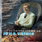JUHA VAINIO-SELLAISTA ELÄMÄ ON-2CD, v.1998 FAZER RECORDS - pikkukuva 1