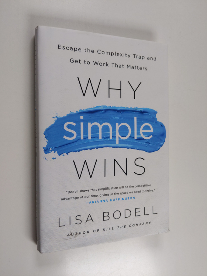 Lisa Bodell : Why Simple Wins - Escape the Complexity Tra...