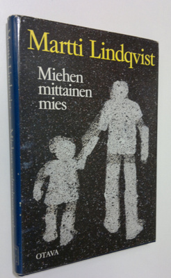 Martti Lindqvist : Miehen mittainen mies