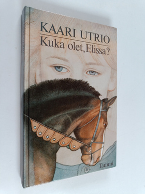 Kaari Utrio : Kuka olet, Elissa?