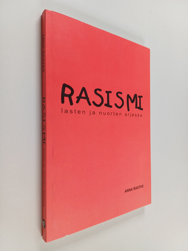 Anna Rastas : Rasismi lasten ja nuorten arjessa : transna...
