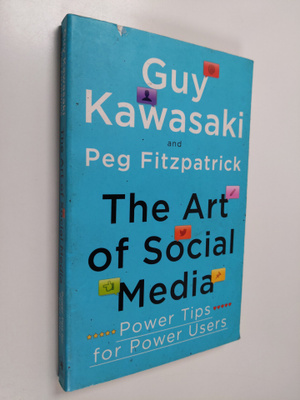 Guy Kawasaki : The art of social media : power tips for p...