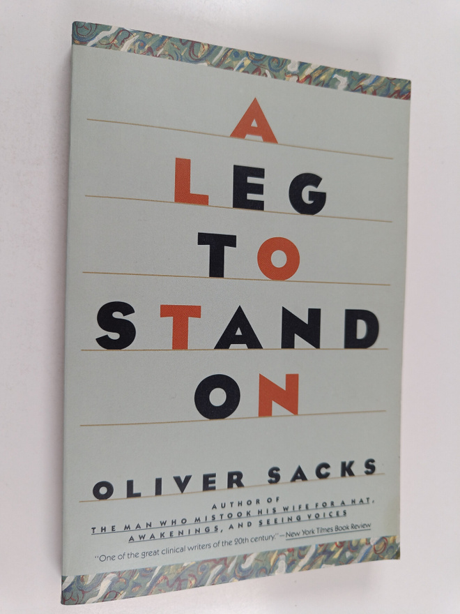Oliver Sacks : A Leg to Stand on