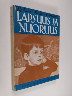 Richard Muller-Freienfels : Lapsuus ja nuoruus : kasvavan...