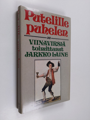 Jarkko (toim.) Laine : Putelille puhelen : viinavirsiä