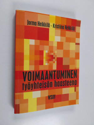 Jorma Heikkilä : Voimaantuminen työyhteisön haasteena