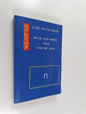 Gael Eucat-Jones : Read and Write Thai Step by Step
