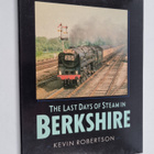 Kevin Robertson : The Last Days of Steam in Berkshire - pikkukuva 1