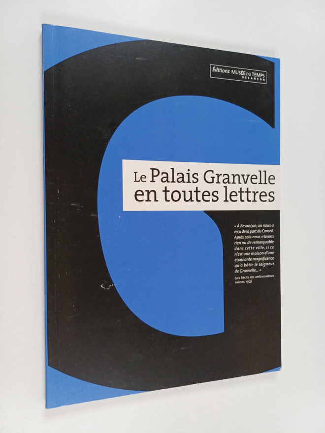 Joelle Mauerhan ym. : Le Palais Granvelle en toutes lettres