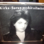 CD : Kirka : Surun pyyhit silmistäni ( 1988 ) Sis.postikulut - pikkukuva 1
