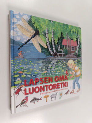 Laila Nevakivi ym. : Lapsen oma luontoretki : seikkailuja...
