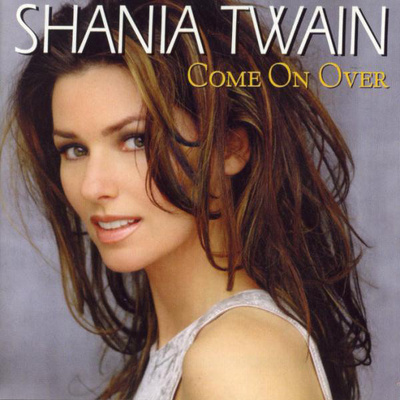 SHANIA TWAIN : Come on over