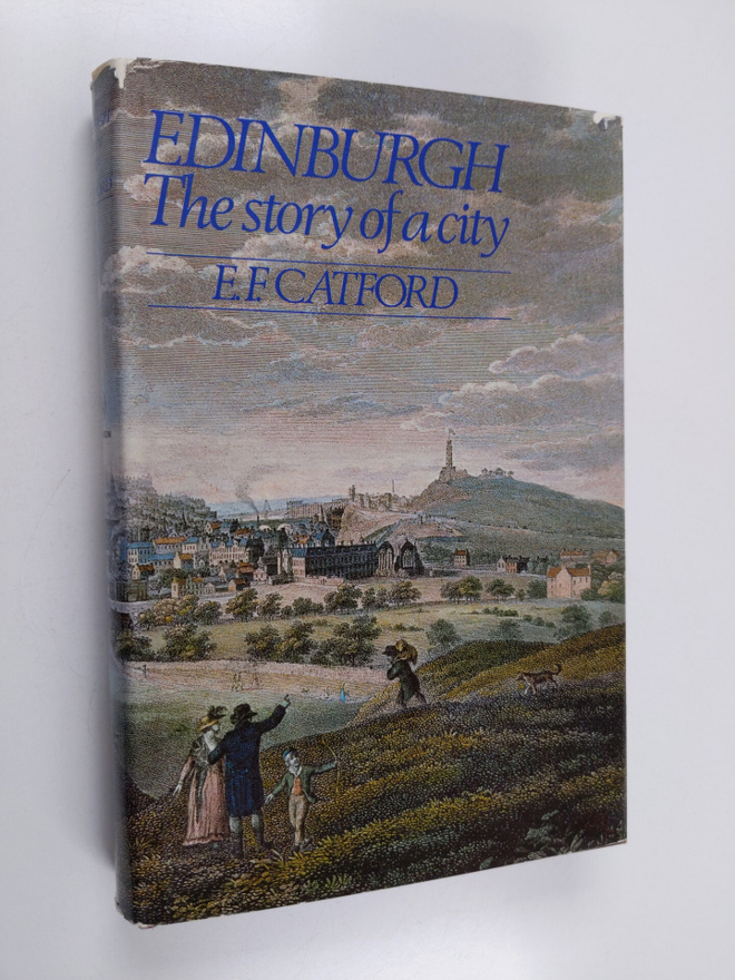 Edwin Francis Catford : Edinburgh - The Story of a City