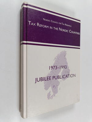 Tax reform in the Nordic countries 1973-1993 : jubilee pu...
