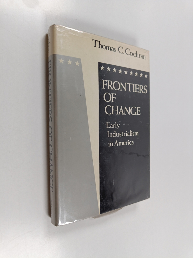 Thomas C. Cochran : Frontiers of change : early industria...