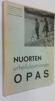 Aaro Tynell : Nuorten urheilutoiminnan opas (signeerattu)