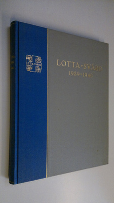 Lotta-Svärd 1939-40 : kuvia ja kuvauksia Suomen sodasta (...