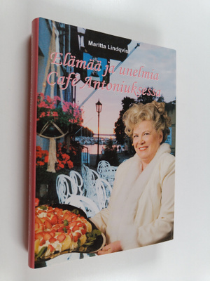 Maritta Lindqvist : Elämää ja unelmia Cafe Antoniuksessa ...