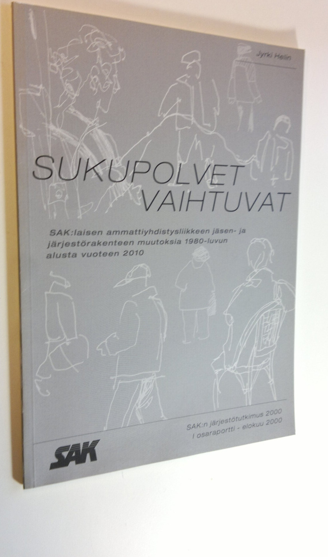 Jyrki Helin : Sukupolvet vaihtuvat : SAK:laisen ammattiyh...
