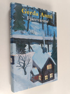 Gerda Antti : Fjärrvärme : roman