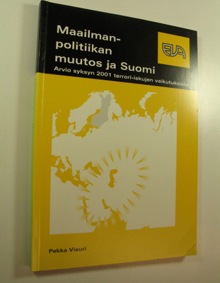 Pekka Visuri : Maailmanpolitiikan muutos ja Suomi : arvio...