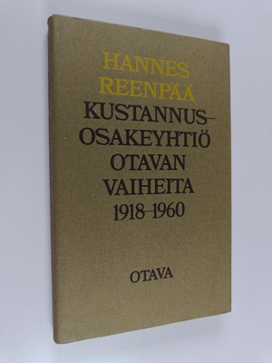 Hannes Reenpää : Kustannusosakeyhtiö Otavan vaiheita 1918...