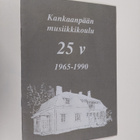 Kankaanpään musiikkikoulu 25 v. 1965-1990 - pikkukuva 1
